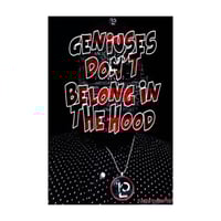 Geniuses Don’t Belong In the Hood (hardcover)