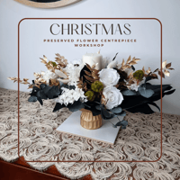 Image 1 of Christmas Preserved Flower Centrepiece Workshop - Brisbane 