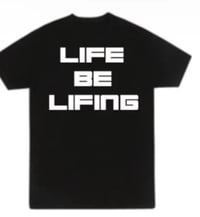 Image 1 of Life be lifing tee