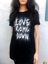 Love Come Down Shirt