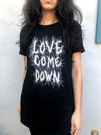 Image 1 of Love Come Down Shirt 
