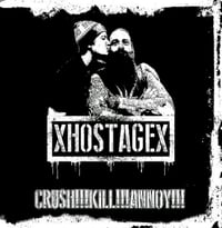 Image 1 of XHostageX - “Crush!!!Kill!!!Annoy!!!” 7”