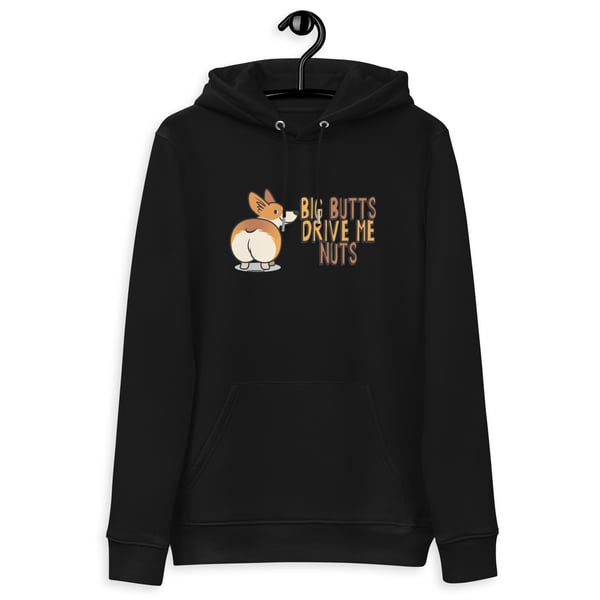 Image of Big Butts Drive Me Nuts - Hoodie 