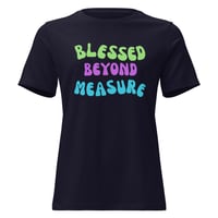 Image 2 of Women's Relaxed T-Shirt, Blessed Beyond Measure Colorful Faith Uplifting Positive Message Tee