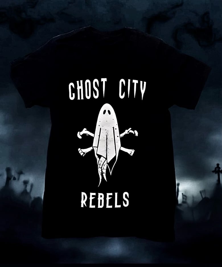 Image of Ghost City Rebels T Shirt