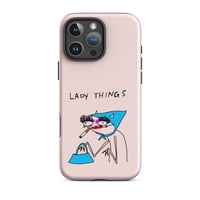 Image 1 of lady things Tough Case for iPhone® 