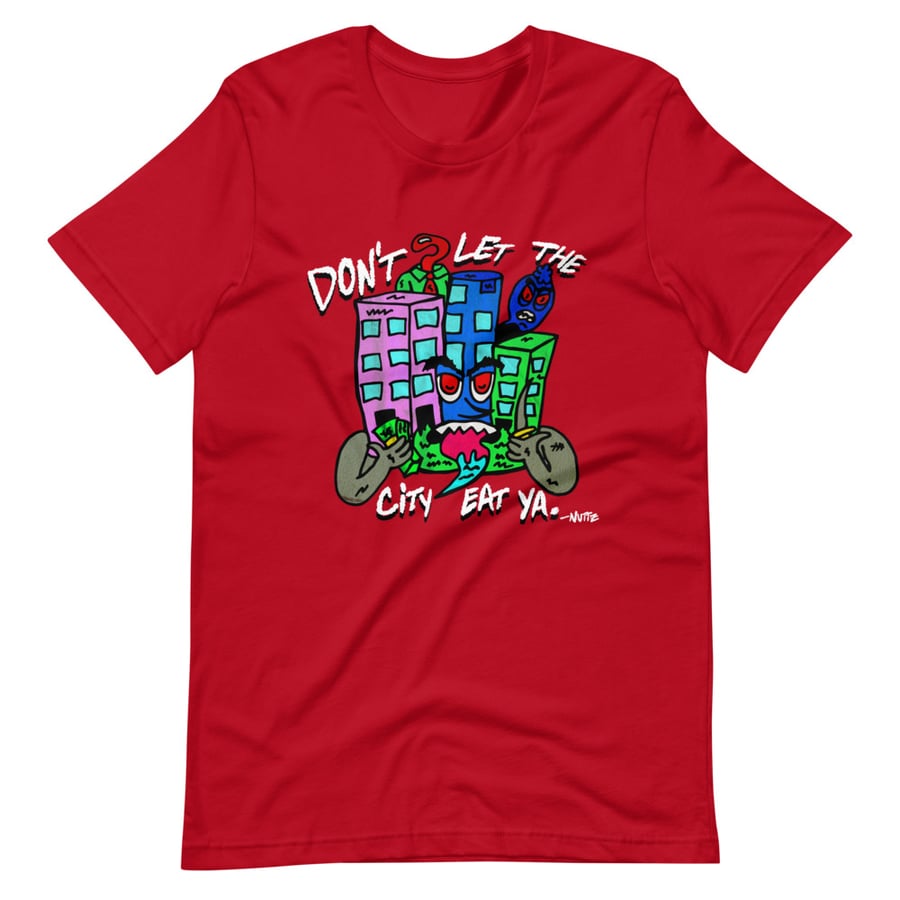 Image of Don't Let The City Let Ya T-Shirt
