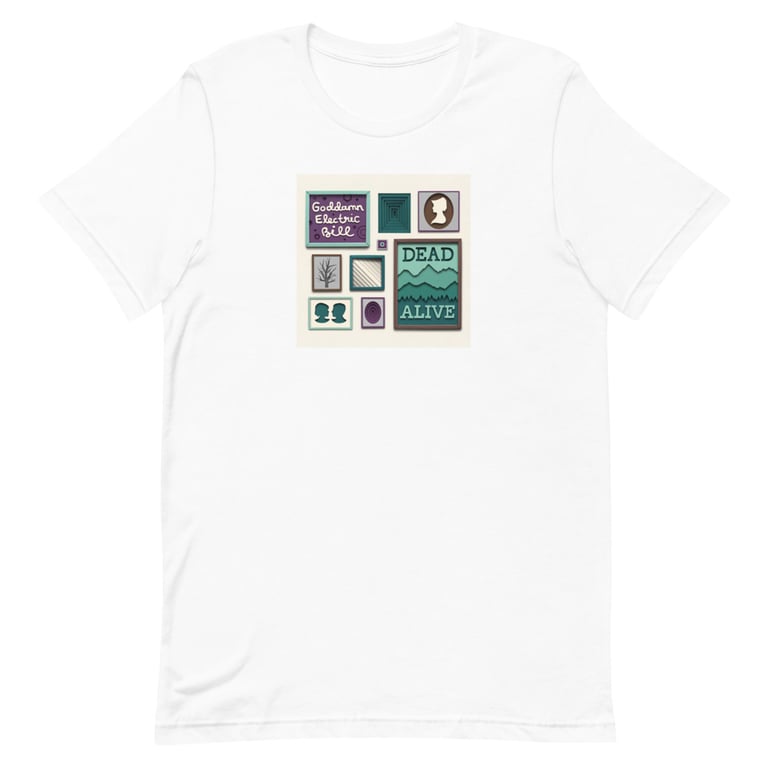 GODDAMN ELECTRIC BILL Dead Alive Tee