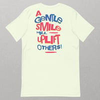 Image 3 of "A Gentle Smile Will Uplift Others" Positive Message Unisex T-Shirt