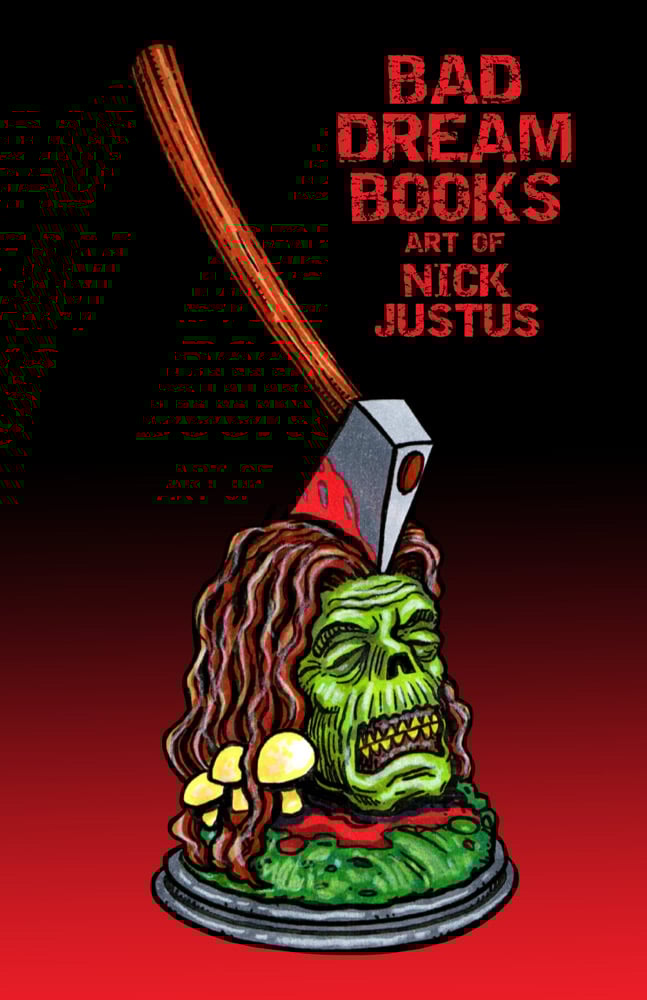 Bad Dream Books Art of Nick Justus PREORDER