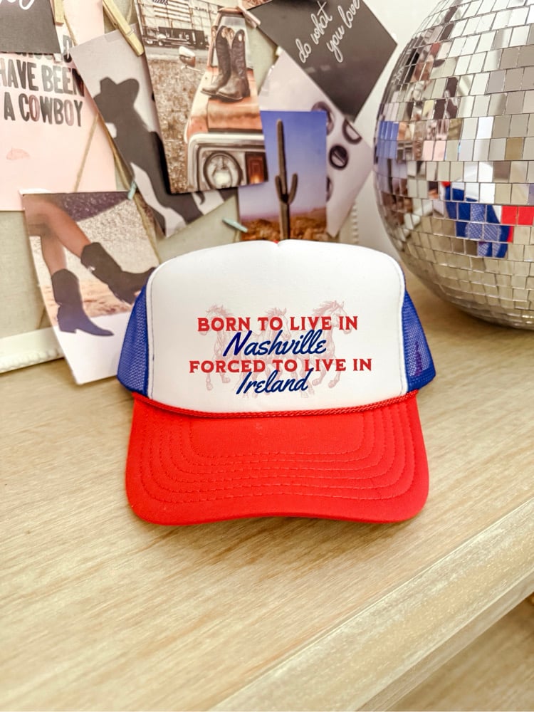 Image of Born to live in Nashville forced to live in… custom trucker 