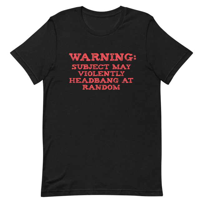 WARNING: May Headbang Violently T-Shirt