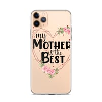 Image 2 of Clear Case for iPhone® ( My Mother Is The Best ) 