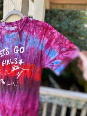 Image of SMALL Let's Go Girls Tie Dye Shirt 2