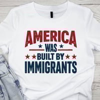 America was built by immigrants