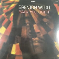 Brenton Wood  - Baby You Got It