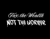 Image 1 of Tax the Wealth, Not the Worker Unisex t-shirt