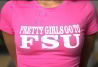 Image 2 of PRETTY GIRLS GO TO FSU QTEE