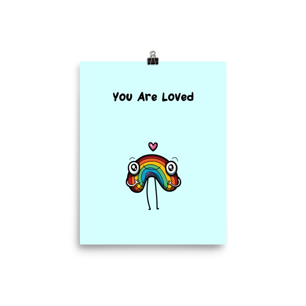 Image of You Are Loved Rainbow Poster