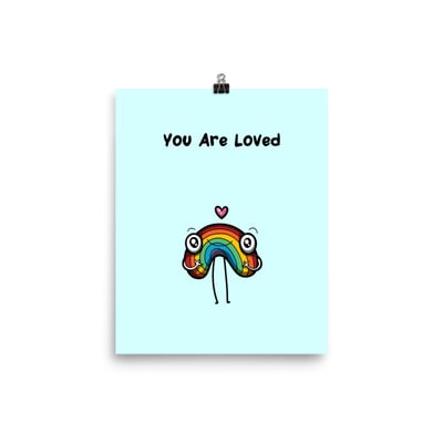 Image of You Are Loved Rainbow Poster