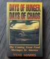 Days of Hunger, Days of Chaos: The Coming Great Food Shortages in America, by Texe Marrs