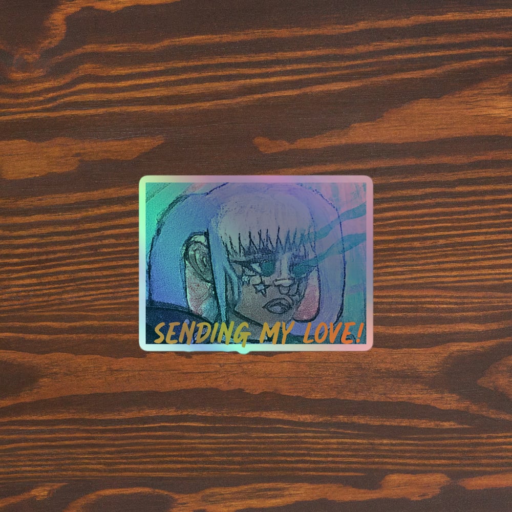 Image of "Sending My Love" Holographic stickers