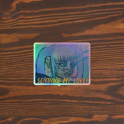 Image of "Sending My Love" Holographic stickers