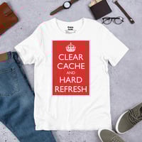 Image 2 of Clear Cache and Hard Refresh • Unisex T Shirt