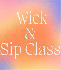 Image 3 of WICK & SIP CANDLE MAKING CLASS
