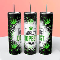 WORLDS DOPEST DAD TUMBLER 