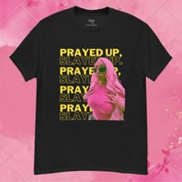 Image 5 of ‘Prayed Up, Slayed Up’ Graphic Tee