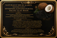 Image 3 of "MOTHER EARTH" DETOXIFYING ACTIVATED CHARCOAL FACIAL CLAY MASK