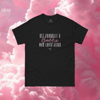 Image 2 of ‘Get Yourself A Baddie..’ Tee