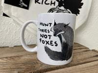 Image 1 of Hunt Tories Not Foxes Mug