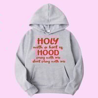 Holy With A Hint Of Hood Hoodie
