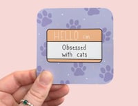 Image 2 of Obsessed with cats coasters