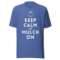 Image 3 of Keep Calm and Mulch On - Ruth Stout Gardening 
