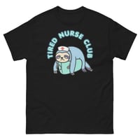 Image 2 of Tired Nurse Club T-Shirt – Funny Nurse Shirt, Nurse Life Sloth Humor Exhausted Nurse Unisex Tee