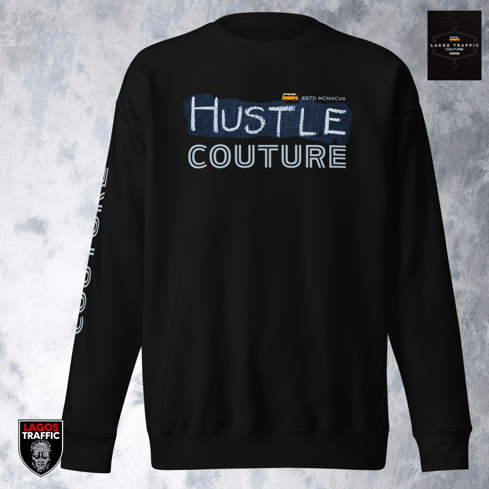 HUSTLE COUTURE UNISEX PREMIUM SWEATSHIRT 