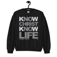 Image 2 of Know Christ Know Life Unisex Sweatshirt
