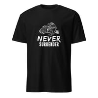 Image 1 of Never Surrender Unisex T-Shirt