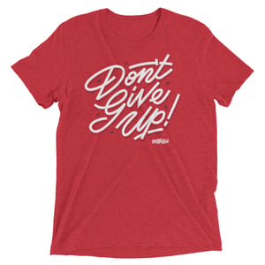 Don't Give Up! T-shirt