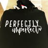 Perfectly Imperfect Hoodies