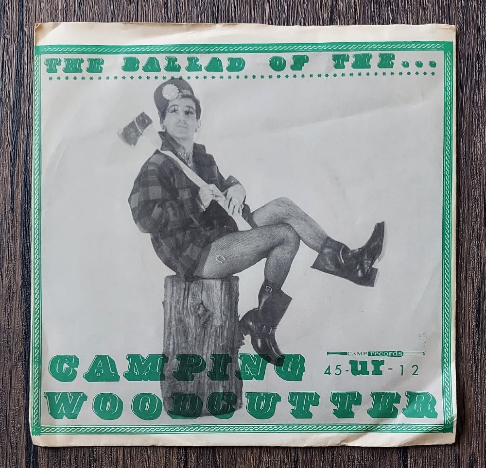 The Ballad of the Camping Woodcutter 45 RPM (1964?, Camp Records)