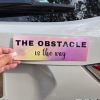 Image 3 of The Obstacle is the Way Stoicism bumper sticker 