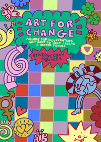 Art for Change : A Guide for illustrators who want to help create a better future - PREORDER