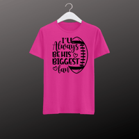 I’ll Always be His Biggest Fan Shirt