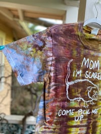 Image 2 of SMALL Mom I'm Scared Come Pick Me Up Tie Dye Shirt H27