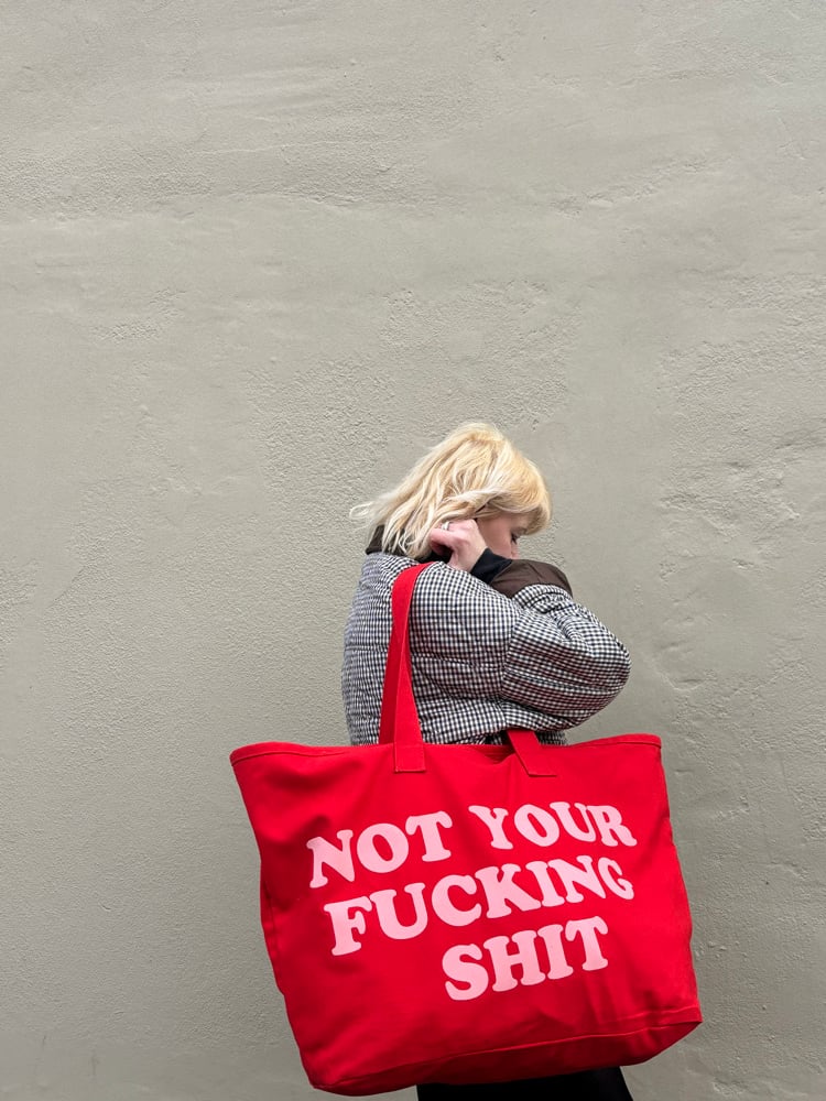 Image of Not your fucking shit giant tote bag