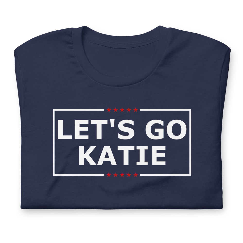 Let's Go Katie! T-Shirt